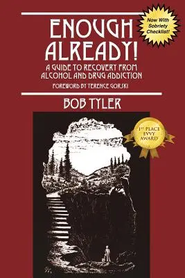 Už dosť!: A Guide to Recovery from Alcohol and Drug Addiction (Príručka na zotavenie zo závislosti na alkohole a drogách) - Enough Already!: A Guide to Recovery from Alcohol and Drug Addiction