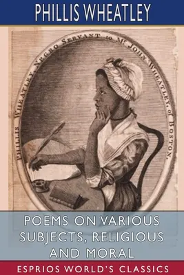 Básne na rôzne náboženské a morálne témy (Esprios Classics) - Poems on Various Subjects, Religious and Moral (Esprios Classics)