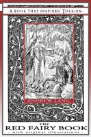 Červená víla - kniha, ktorá inšpirovala Tolkiena: S pôvodnými ilustráciami - The Red Fairy Book - A Book That Inspired Tolkien: With Original Illustrations