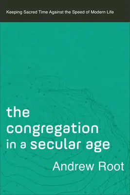 Zbor v sekulárnej dobe - Congregation in a Secular Age