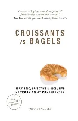 Croissants vs. Bagels: Strategický, efektívny a inkluzívny networking na konferenciách - Croissants vs. Bagels: Strategic, Effective, and Inclusive Networking at Conferences