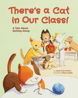 V našej triede je mačka! Rozprávka o tom, ako spolu vychádzať - There's a Cat in Our Class!: A Tale about Getting Along