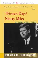Trinásť dní/deväťdesiat míľ: Kubánska kríza - Thirteen Days/Ninety Miles: The Cuban Missile Crisis