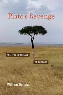 Platónova pomsta: Platónova odplata: Politika vo veku ekológie - Plato's Revenge: Politics in the Age of Ecology