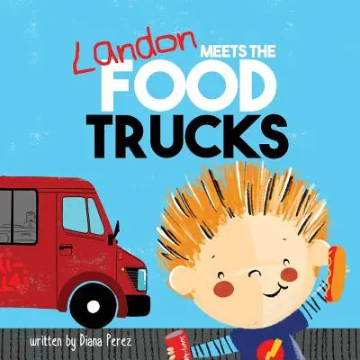 Landon stretáva kamióny s jedlom - Landon Meets the Food Trucks