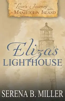 Cesta lásky na ostrove Manitoulin: Eliza's Lighthouse - Love's Journey on Manitoulin Island: Eliza's Lighthouse