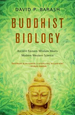 Budhistická biológia: Staroveká východná múdrosť sa stretáva s modernou západnou vedou - Buddhist Biology: Ancient Eastern Wisdom Meets Modern Western Science