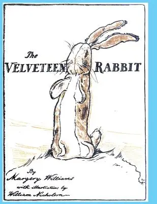 Zamatový králik: alebo ako sa hračky stávajú skutočnými - The Velveteen Rabbit: or How Toys Become Real