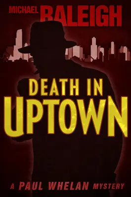 Smrť v Uptowne: Záhada Paula Whelana - Death in Uptown: A Paul Whelan Mystery