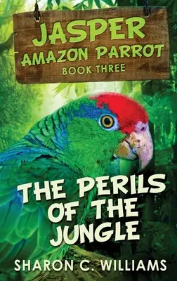 Nebezpečenstvá džungle: Vydanie s veľkou väzbou v tvrdej väzbe - Perils Of The Jungle: Large Print Hardcover Edition