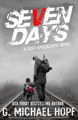 Sedem dní: Postapokalyptický román - Seven Days: A Post Apocalyptic Novel