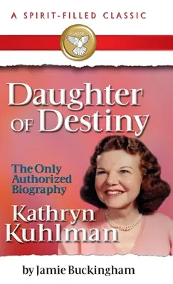 Dcéra osudu: Ducha naplnená klasika - Daughter of Destiny: A Spirit Filled Classic