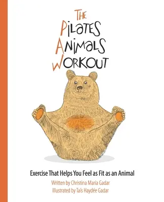Cvičenie Pilatesových zvierat: Cvičenie, ktoré vám pomôže cítiť sa fit ako zviera - The Pilates Animals Workout: Exercise That Helps You Feel as Fit as an Animal