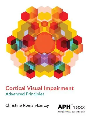 Kortikálna porucha zraku - pokročilé princípy - Cortical Visual Impairment Advanced Principles