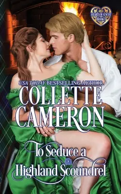 Zlákať horalského darebáka: Škótska horalská historická romanca - To Seduce a Highland Scoundrel: Scottish Highlander Historical Romance