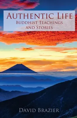 Autentický život: Budhistické učenie a príbehy - Authentic Life: Buddhist Teachings and Stories
