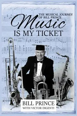 Hudba je moja vstupenka: Hudobná cesta Billa Princea - Music is My Ticket: The Musical Journey of Bill Prince