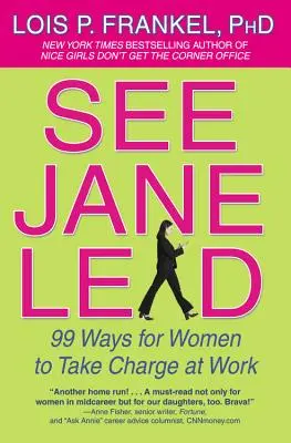 Pozri Jane Lead: 99 spôsobov, ako môžu ženy prevziať zodpovednosť v práci - See Jane Lead: 99 Ways for Women to Take Charge at Work