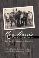 Roy Harris z knihy Cut and Shoot: Texas Backwoods Battler - Roy Harris of Cut and Shoot: Texas Backwoods Battler