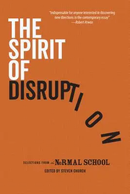 Duch rozvratu: Prelomové dielo z Normálnej školy - The Spirit of Disruption: Landmark Work from The Normal School