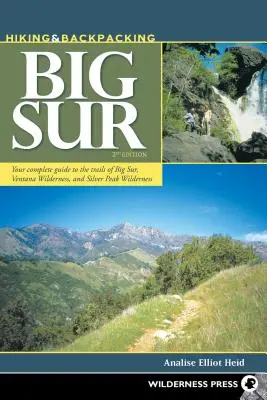 Turistika a turistika s batohom na chrbte Big Sur: Pútnický sprievodca: Váš kompletný sprievodca po chodníkoch Big Sur, Ventana Wilderness a Silver Peak Wilderness - Hiking & Backpacking Big Sur: Your Complete Guide to the Trails of Big Sur, Ventana Wilderness, and Silver Peak Wilderness