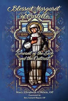 Blahoslavená Margita z Castella: Služobníčka chorých a vylúčených - Blessed Margaret of Castello: Servant of the Sick and the Outcast