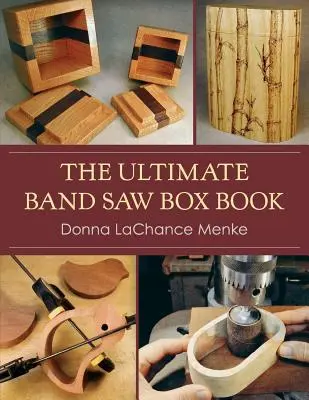 Kniha The Ultimate Band Saw Box - The Ultimate Band Saw Box Book
