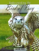 Pochopenie dravého vtáka - Understanding the Bird of Prey