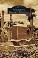 Galvestonské cintoríny na Broadwayi - Galveston's Broadway Cemeteries