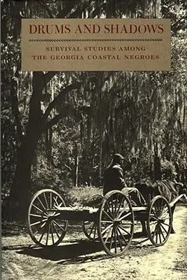 Bubny a tiene: Štúdie o prežití medzi černochmi z pobrežia Georgie - Drums and Shadows: Survival Studies Among the Georgia Coastal Negroes