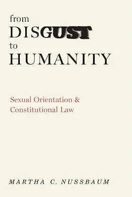 Od hnusu k ľudskosti: Sexuálna orientácia a ústavné právo - From Disgust to Humanity: Sexual Orientation and Constitutional Law
