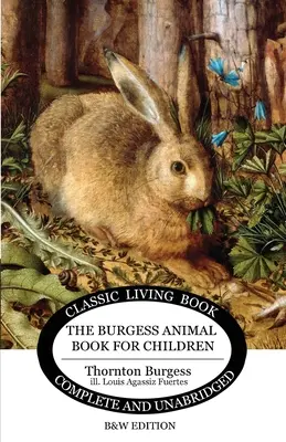 Burgessova kniha o zvieratách pre deti (čiernobiele vydanie) - The Burgess Animal Book for Children (B&W edition)