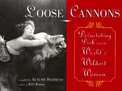 Voľné delá: Zničujúce jedlá od najdivokejších žien na svete - Loose Cannons: Devastating Dish from the World's Wildest Women
