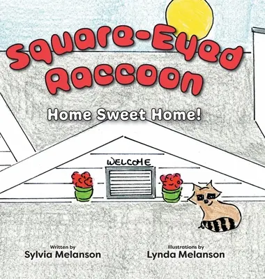 Štvornohý mýval: Domov, sladký domov! - Square-Eyed Raccoon: Home Sweet Home!