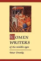 Ženy spisovateľky stredoveku: Kritická štúdia textov od Perpetuy ((Dagger) 203) po Margueritu Porete ((Dagger) 1310) - Women Writers of the Middle Ages: A Critical Study of Texts from Perpetua ((Dagger) 203) to Marguerite Porete ((Dagger) 1310)