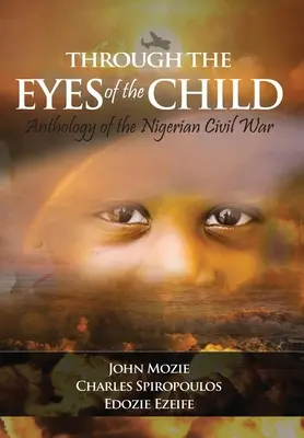 Očami dieťaťa: Antológia nigérijskej občianskej vojny - Through the Eyes of the Child: Anthology of Nigerian Civil War