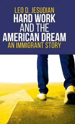 Tvrdá práca a americký sen: Príbeh prisťahovalca - Hard Work and the American Dream: An Immigrant Story