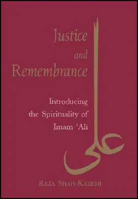 Spravodlivosť a pamäť: Predstavenie spirituality imáma Alího - Justice and Remembrance: Introducing the Spirituality of Imam Ali