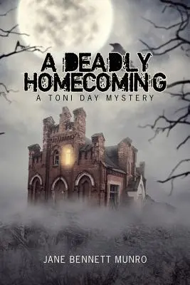 Smrtiaci návrat domov: Záhada Toni Dayovej - A Deadly Homecoming: A Toni Day Mystery