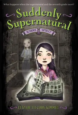 Náhle nadprirodzené: Duch školy - Suddenly Supernatural: School Spirit