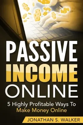Pasívny príjem online - Ako si zarobiť pasívny príjem pre skorý odchod do dôchodku: 5 vysoko ziskových spôsobov, ako zarobiť peniaze online - Passive Income Online - How to Earn Passive Income For Early Retirement: 5 Highly Profitable Ways To Make Money Online