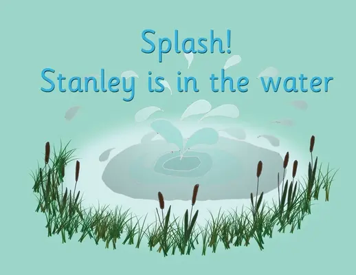 Špliechanie! Stanley je vo vode - Splash! Stanley is in the water