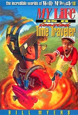 Môj život ako opečený cestovateľ v čase Mäkká väzba - My Life as a Toasted Time Traveler Softcover