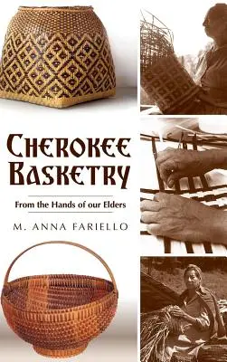 Čerokíjske košikárstvo: Z rúk našich starších - Cherokee Basketry: From the Hands of Our Elders