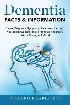 Demencia: Demencia: typy demencie, diagnostika, príznaky, liečba, príčiny, neurokognitívne poruchy, prognóza, výskum, história, mýty, - Dementia: Dementia Types, Diagnosis, Symptoms, Treatment, Causes, Neurocognitive Disorders, Prognosis, Research, History, Myths,