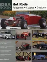 Horúce prúty: Roadstery, kupé, colné vozidlá - Hot Rods: Roadsters, Coupes, Customs