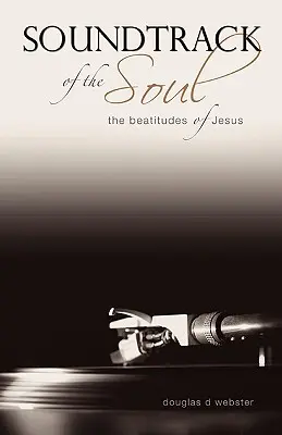 Soundtrack duše: Ježišove blahoslavenstvá - Soundtrack of the Soul: The Beatitudes of Jesus