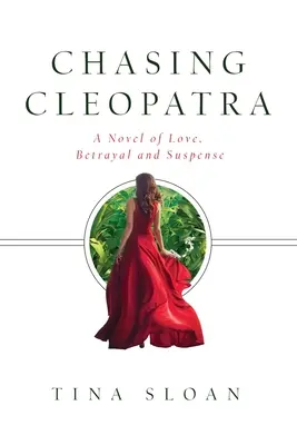 Chasing Cleopatra: román o láske, zrade a napätí - Chasing Cleopatra: A Novel of Love, Betrayal, and Suspense