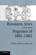 Rusi, Židia a pogromy v rokoch 1881-1882 - Russians, Jews, and the Pogroms of 1881-1882