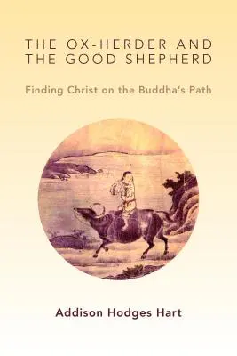 Voly a dobrý pastier: Hľadanie Krista na Buddhovej ceste - Ox-Herder and the Good Shepherd: Finding Christ on the Buddha's Path